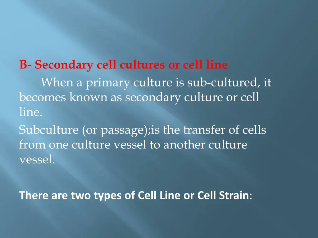 b secondary cell cultures or cell line when