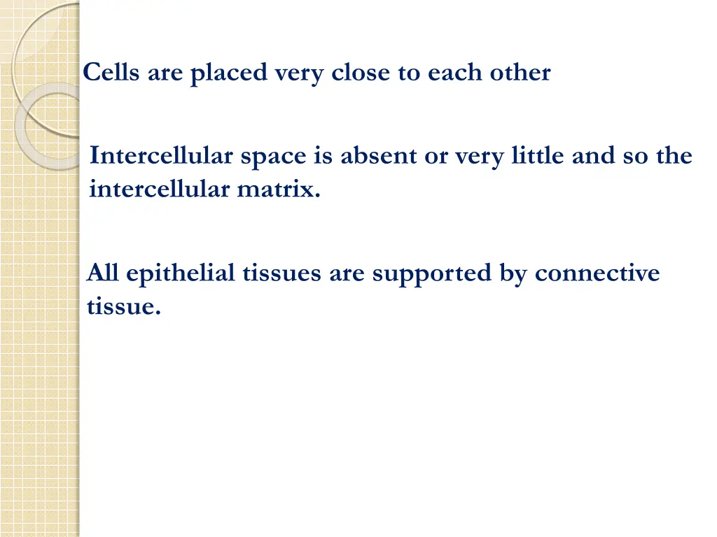 cells are placed very close to each other