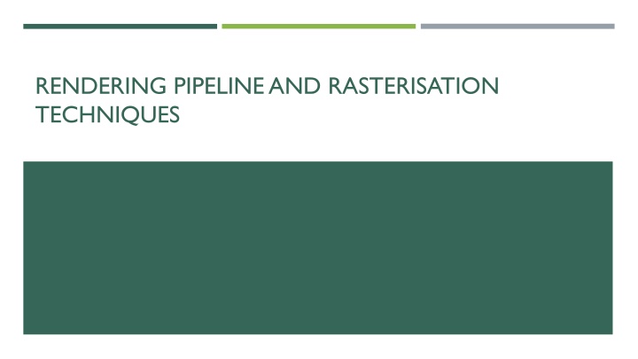 rendering pipeline and rasterisation techniques