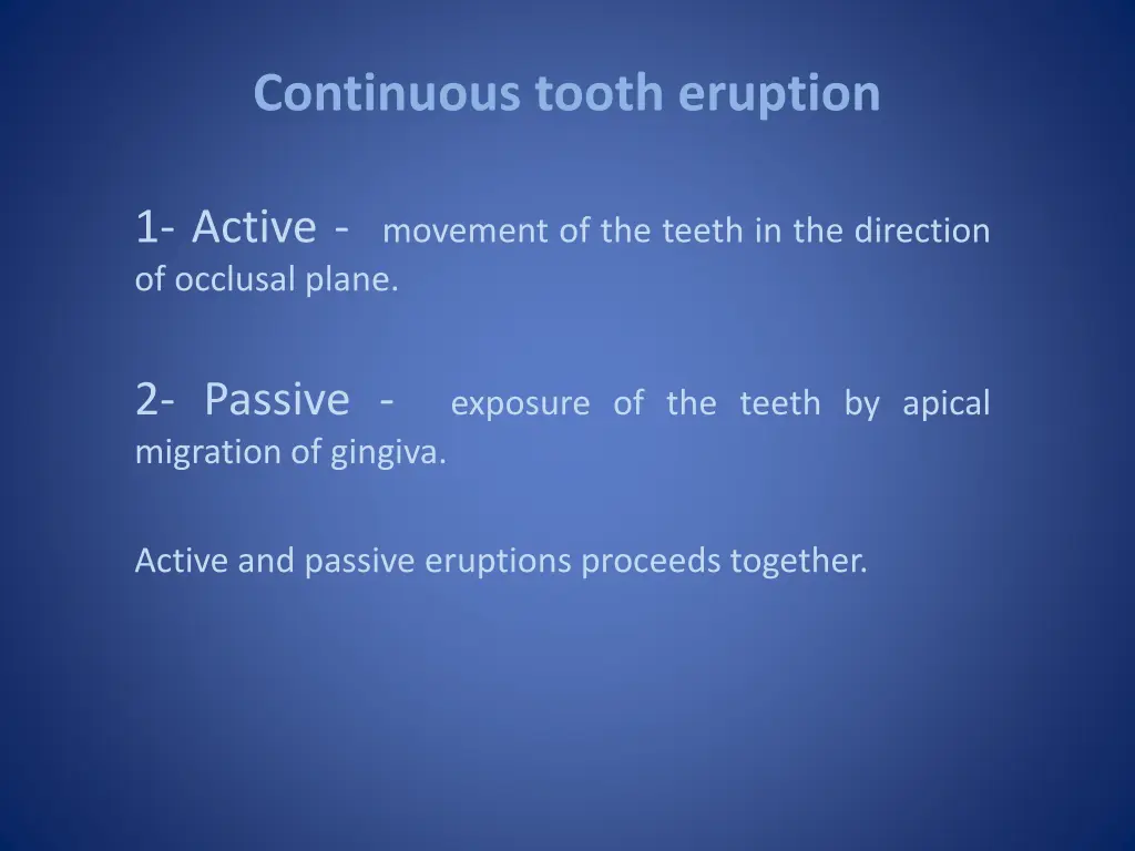 continuous tooth eruption