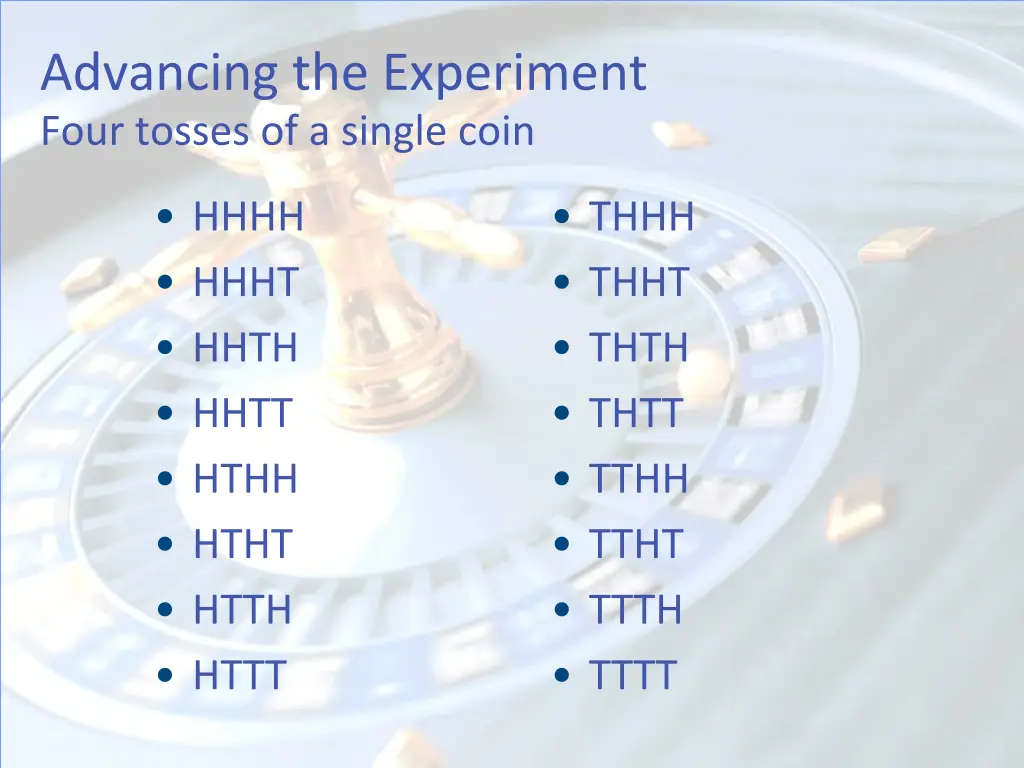 advancing the experiment four tosses of a single