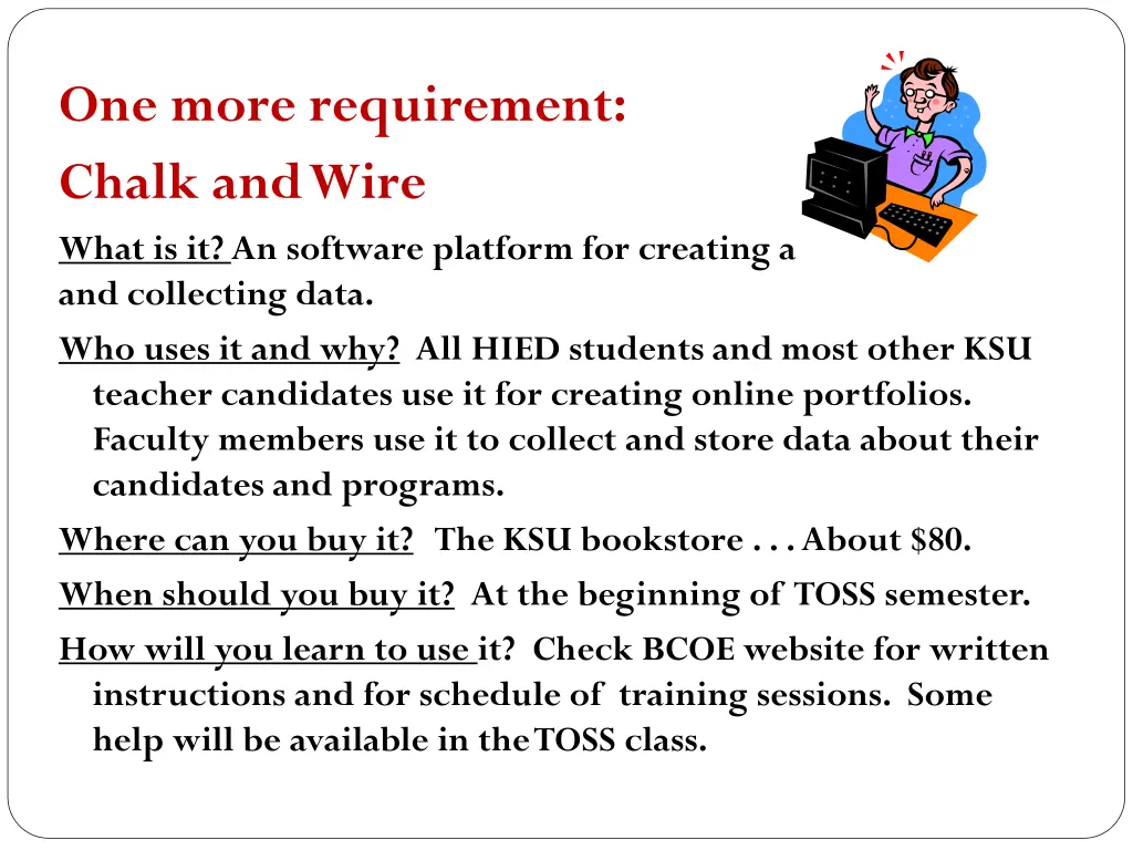 one more requirement chalk and wire what