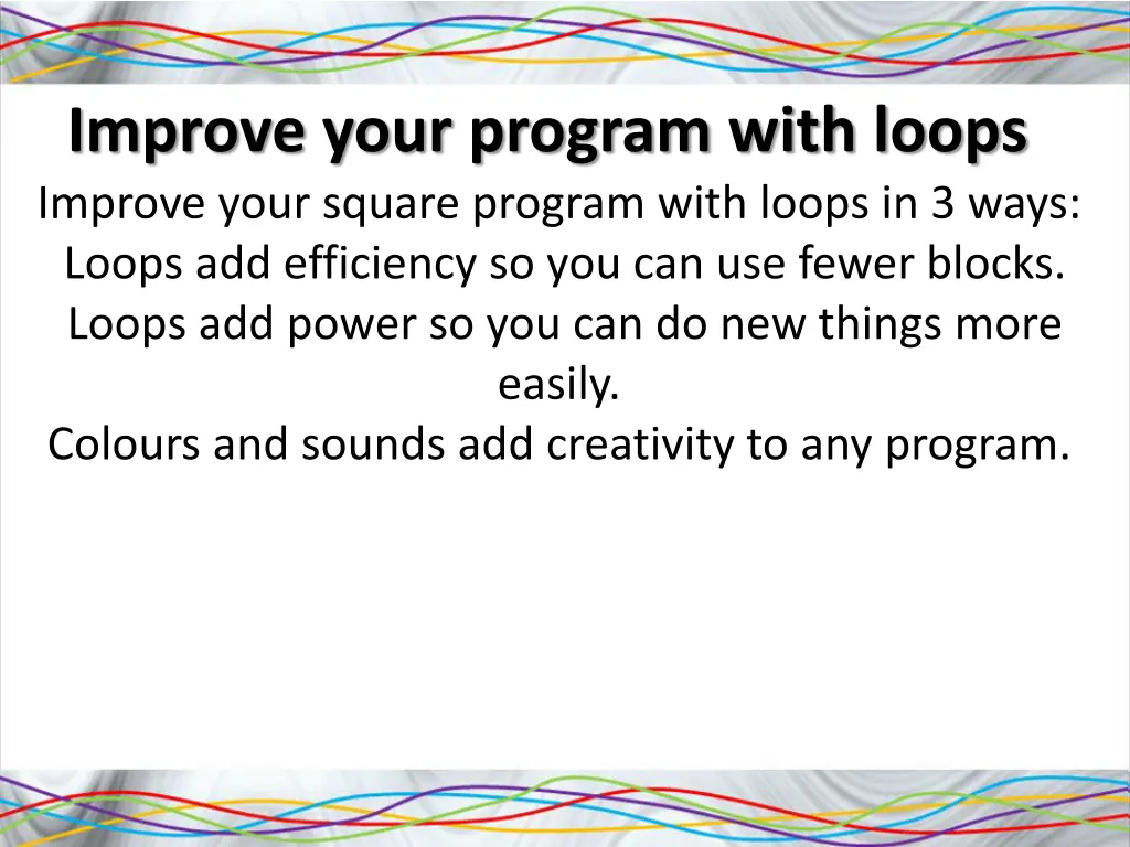 improve your program with loops improve your