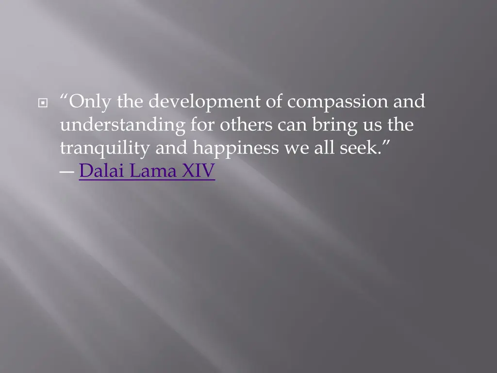 only the development of compassion