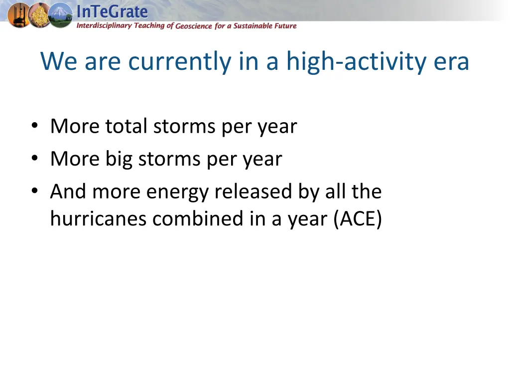 we are currently in a high activity era