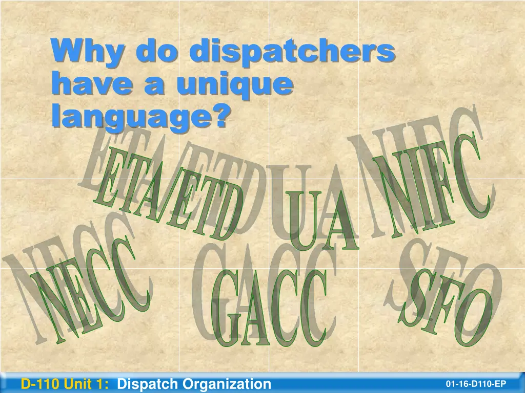 why do dispatchers have a unique language