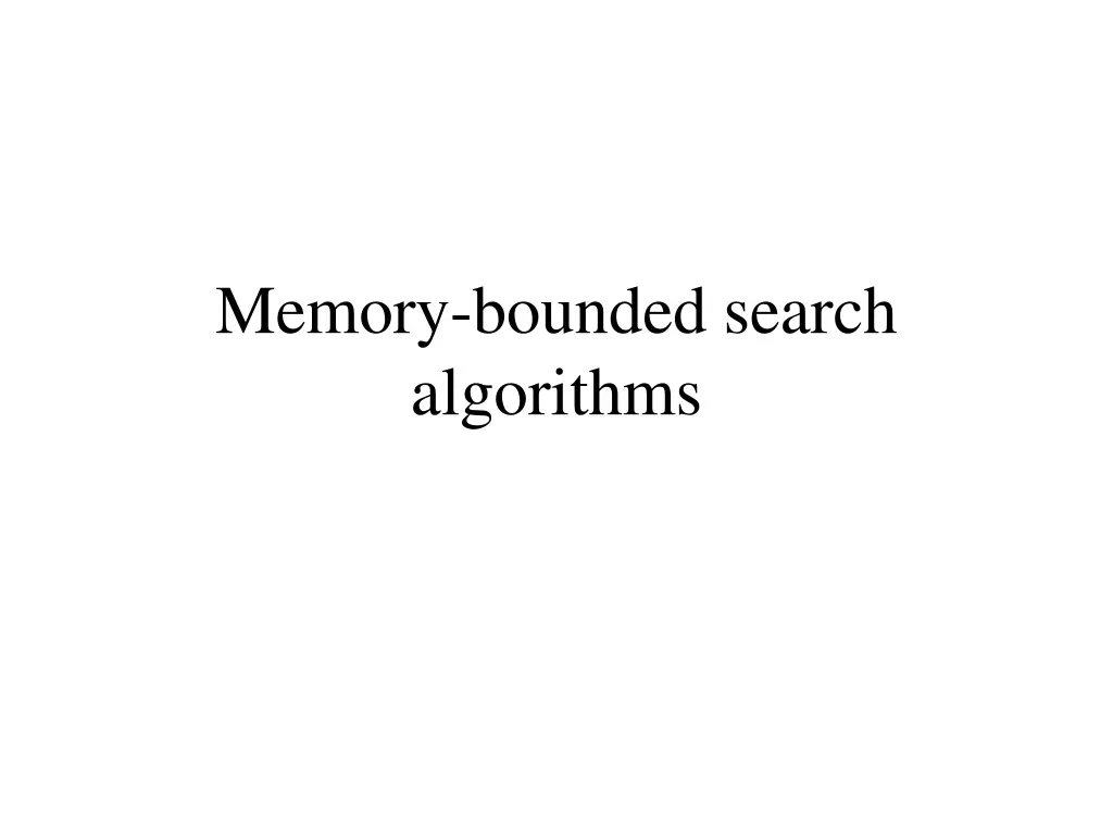 memory bounded search algorithms