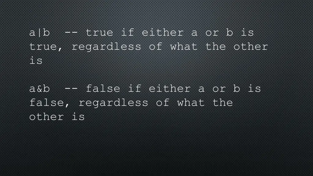 a b true if either a or b is true regardless