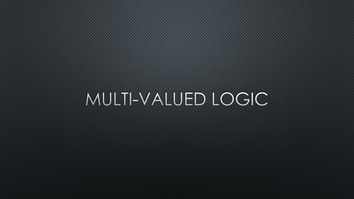 multi valued logic