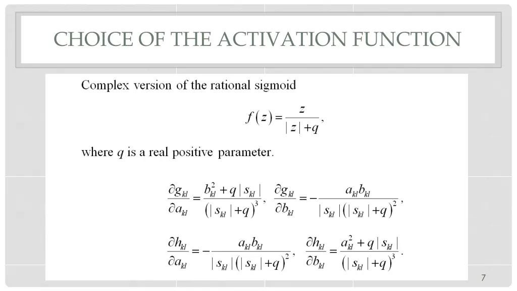 choice of the activation function