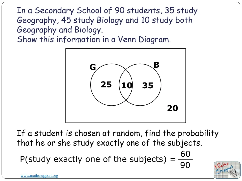 in a secondary school of 90 students 35 study 1