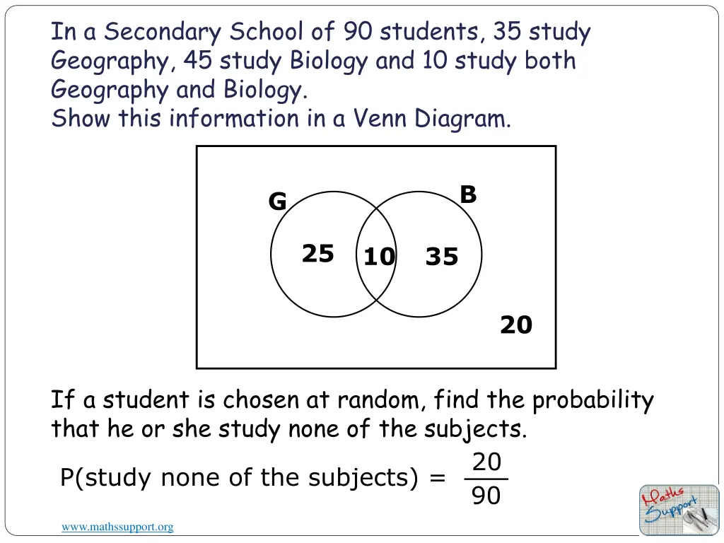 in a secondary school of 90 students 35 study 2