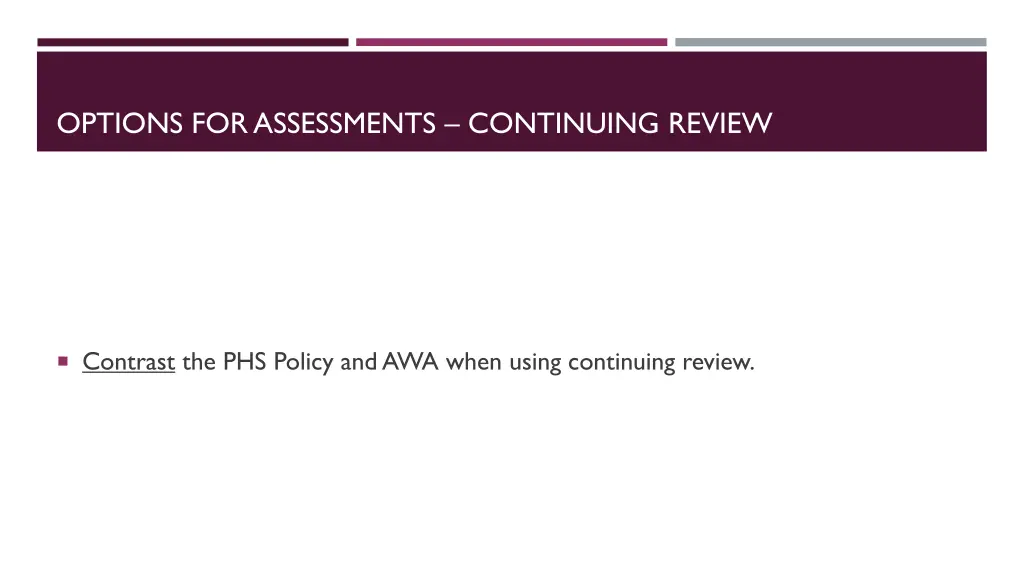 options for assessments continuing review