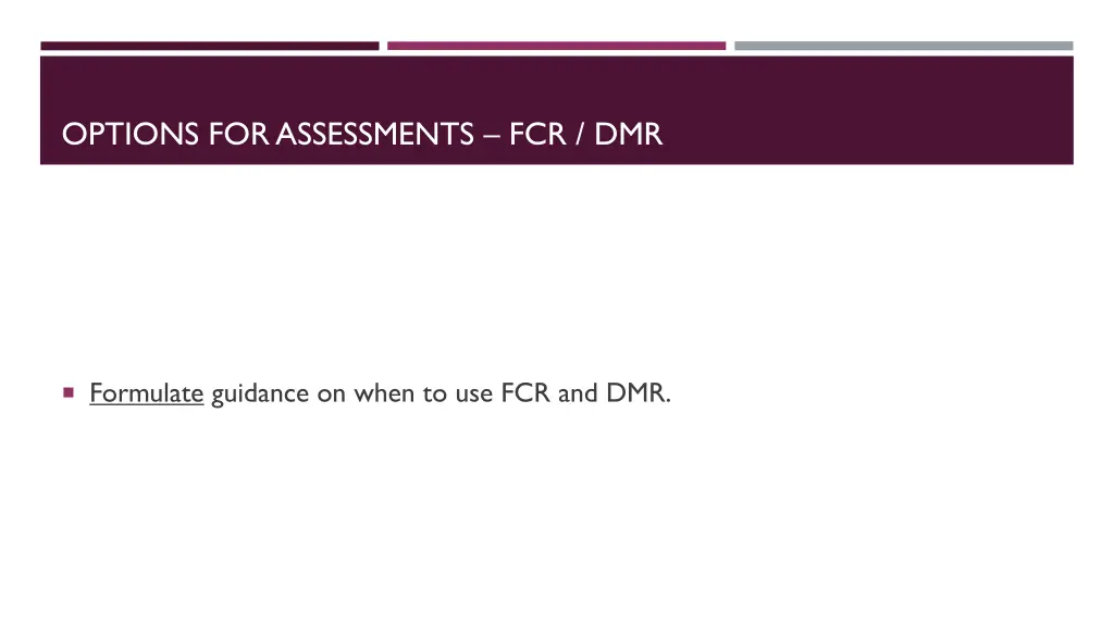 options for assessments fcr dmr 2