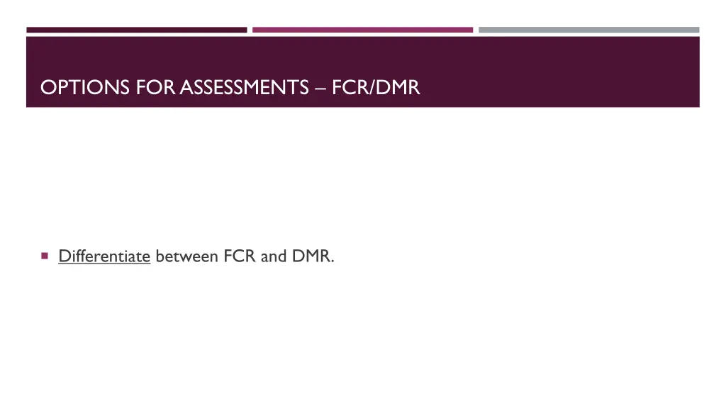 options for assessments fcr dmr 4