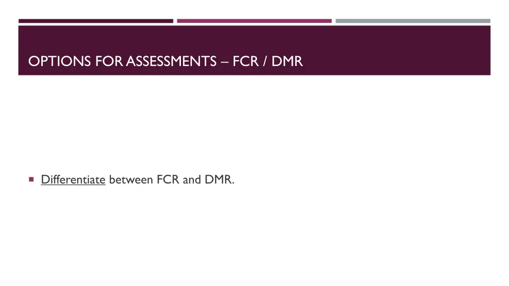 options for assessments fcr dmr