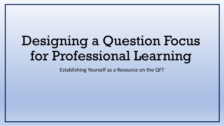 designing a question focus for professional