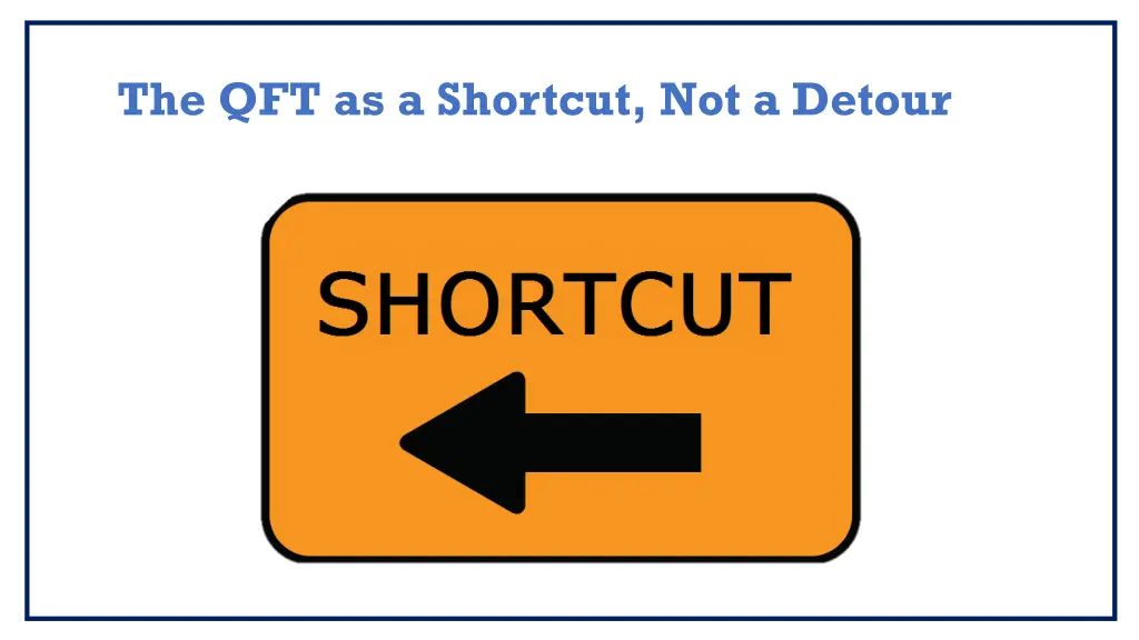 the qft as a shortcut not a detour