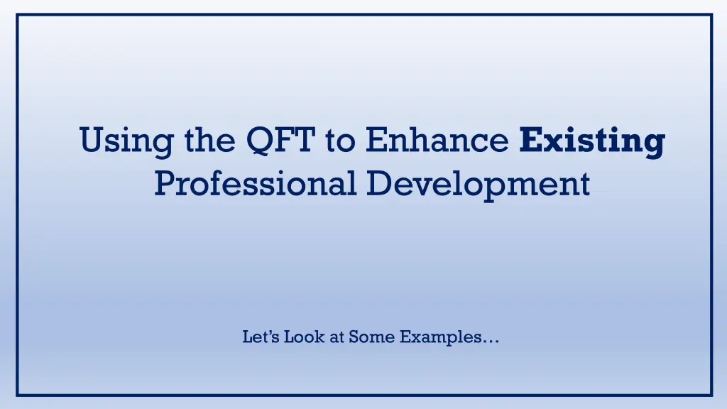 using the qft to enhance existing professional