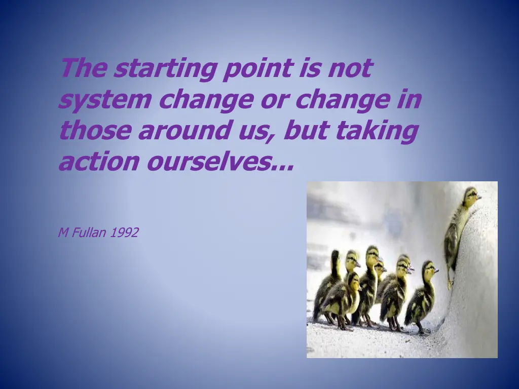 the starting point is not system change or change