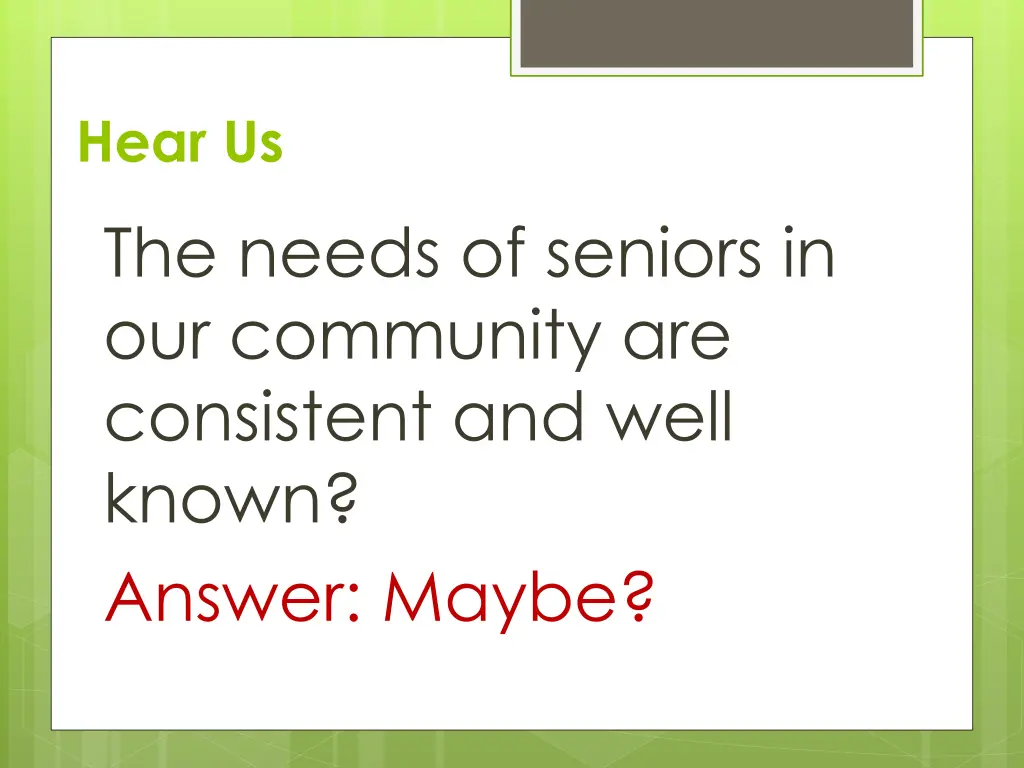 hear us the needs of seniors in our community 1