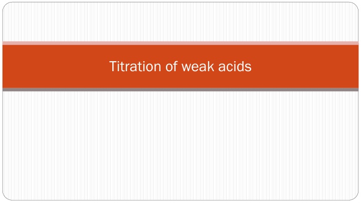 titration of weak acids