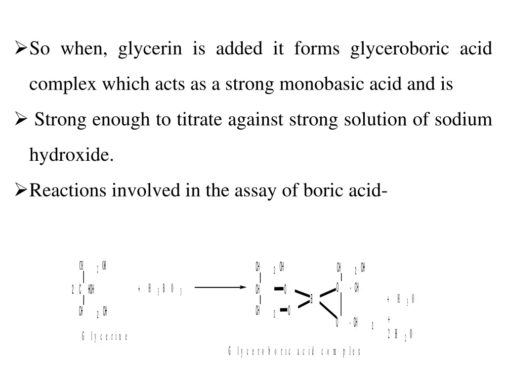 so when glycerin is added it forms glyceroboric