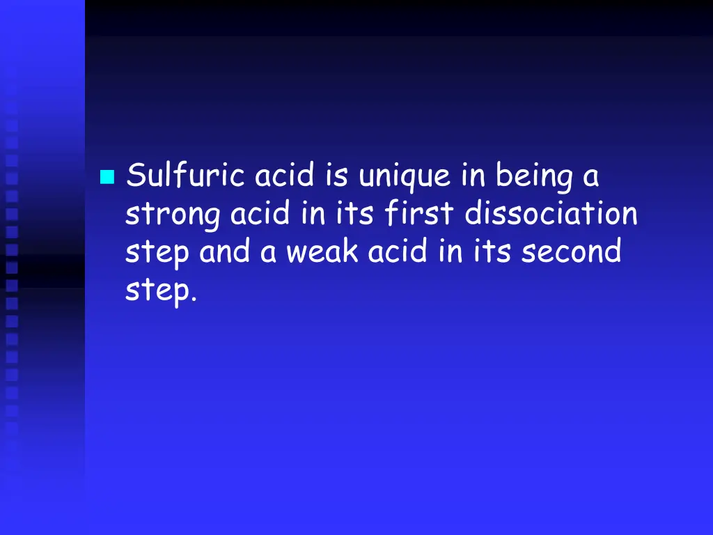 sulfuric acid is unique in being a strong acid