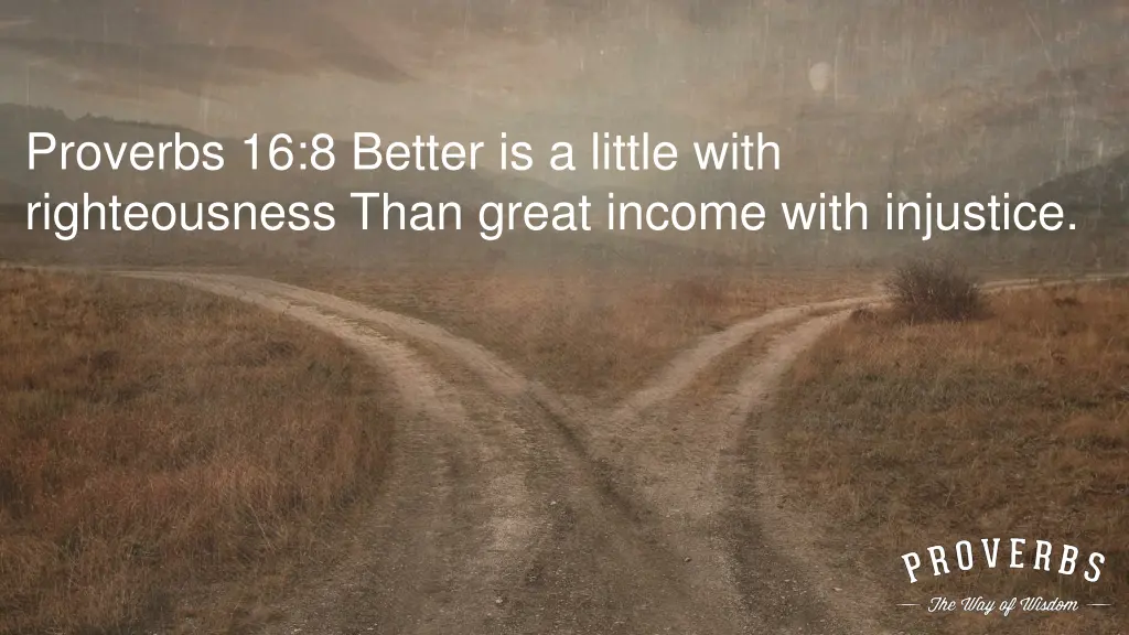 proverbs 16 8 better is a little with