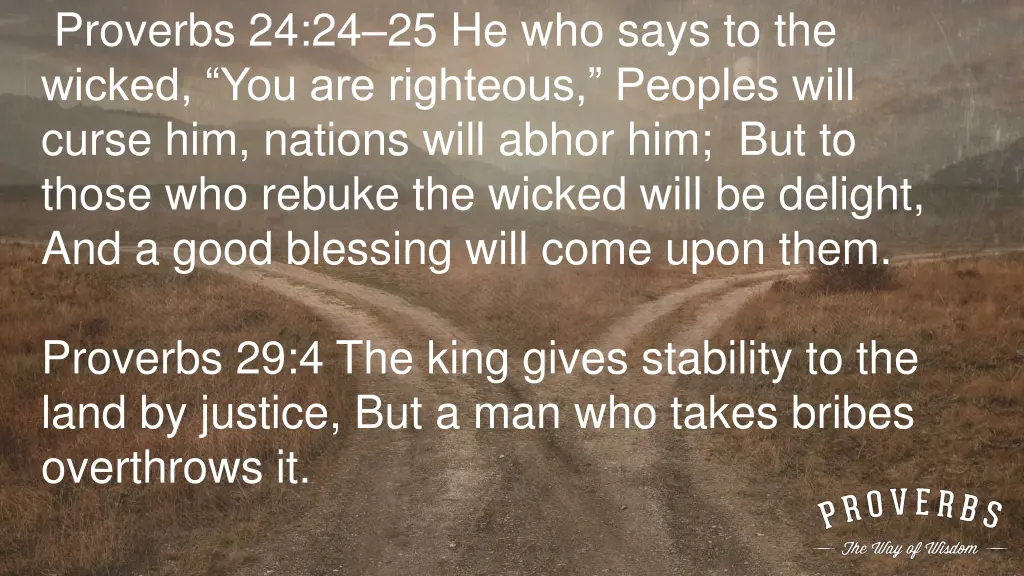 proverbs 24 24 25 he who says to the wicked