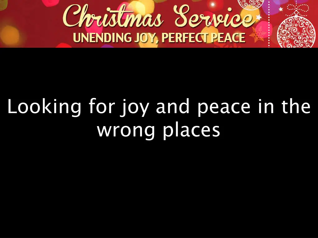 looking for joy and peace in the wrong places