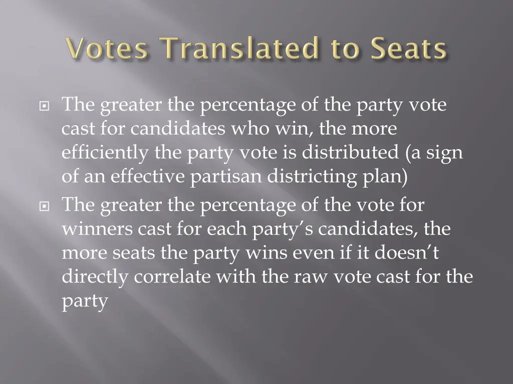 the greater the percentage of the party vote cast