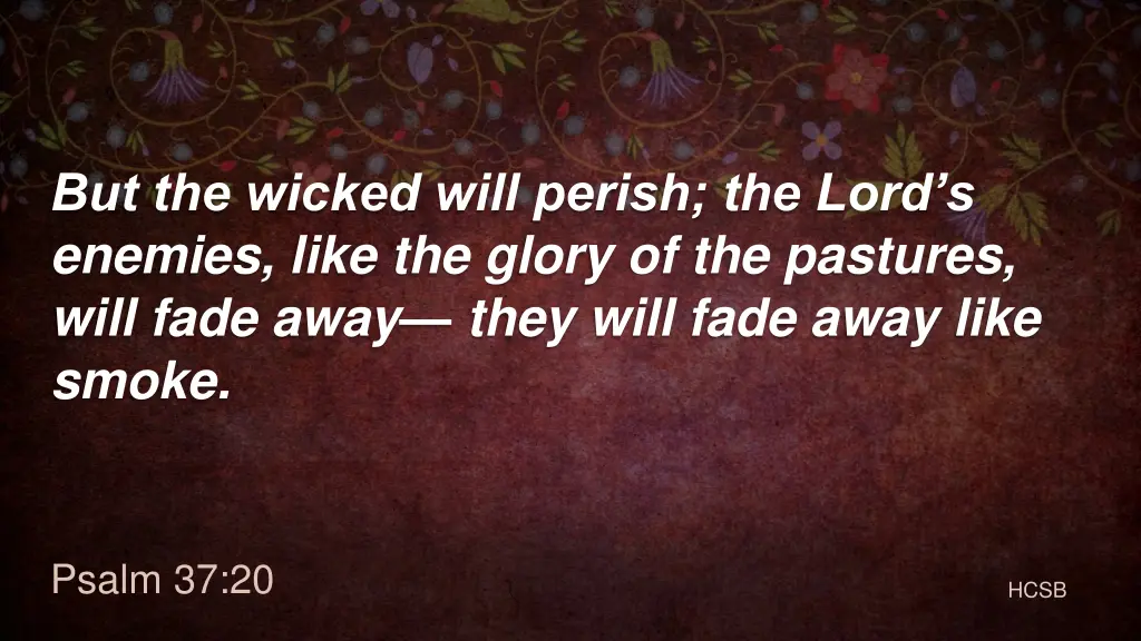 but the wicked will perish the lord s enemies