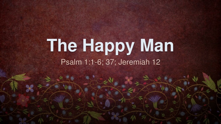 the happy man psalm 1 1 6 37 jeremiah 12