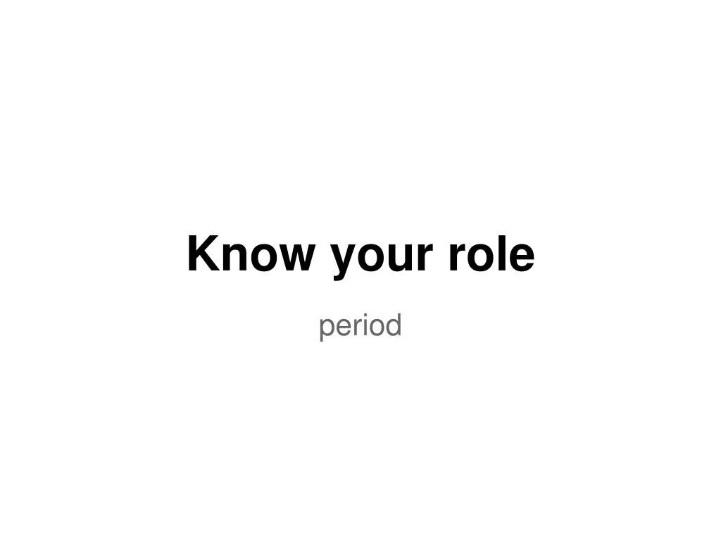 know your role