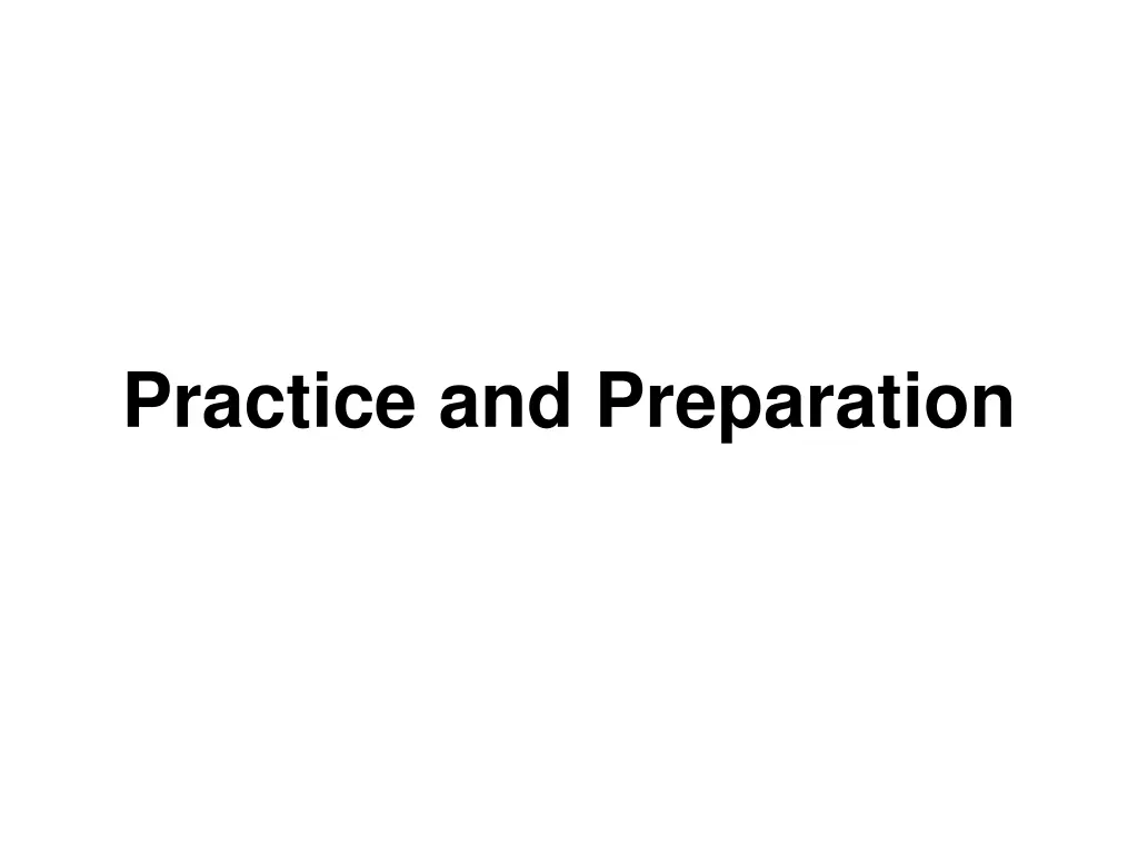 practice and preparation