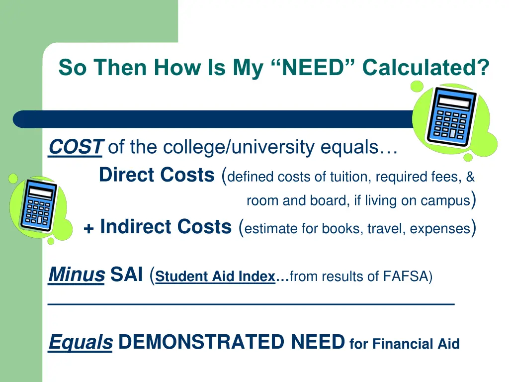 so then how is my need calculated