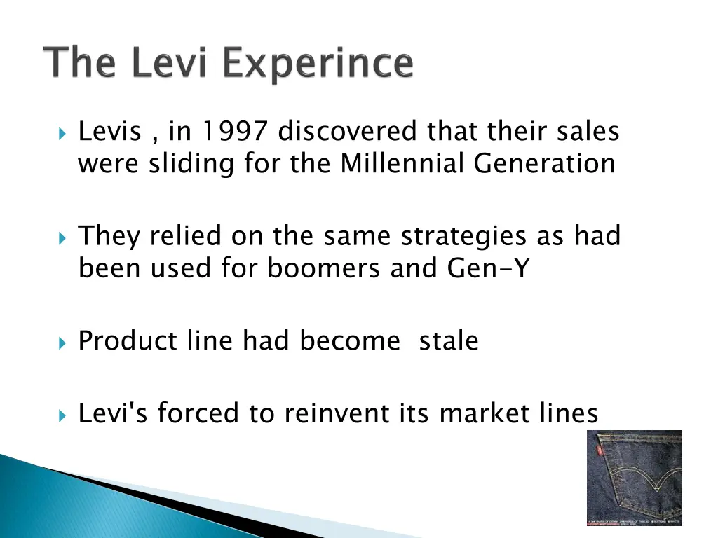 levis in 1997 discovered that their sales were