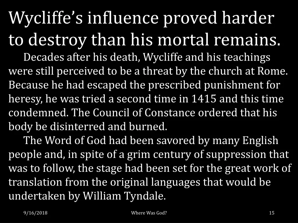 wycliffe s influence proved harder to destroy