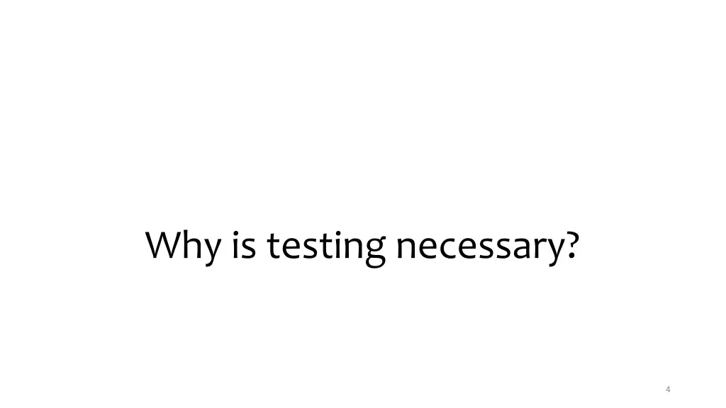 why is testing necessary