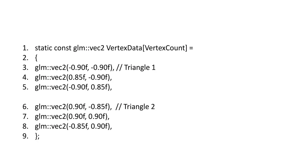 1 static const glm vec2 vertexdata vertexcount