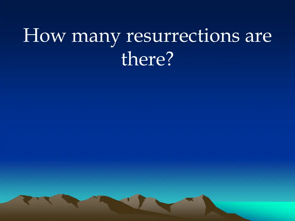 how many resurrections are there