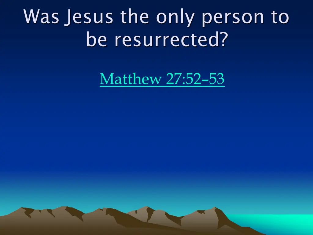 was jesus the only person to be resurrected