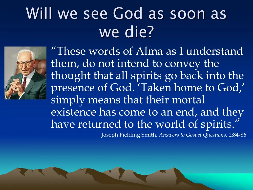 will we see god as soon as we die these words