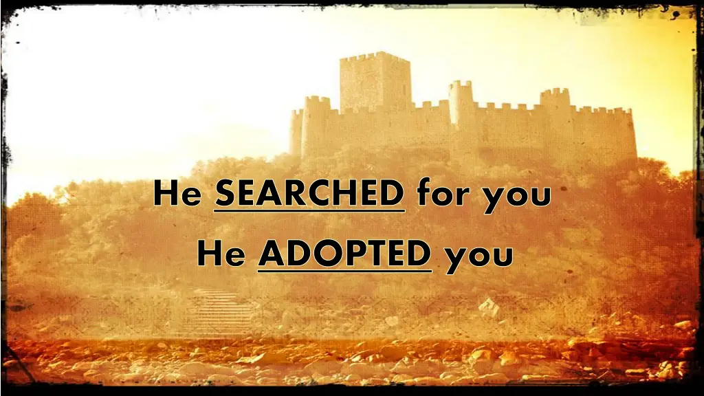 he searched for you 1