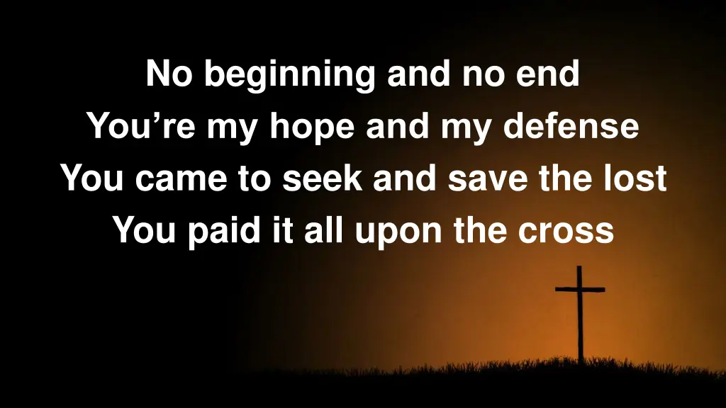 no beginning and no end you re my hope