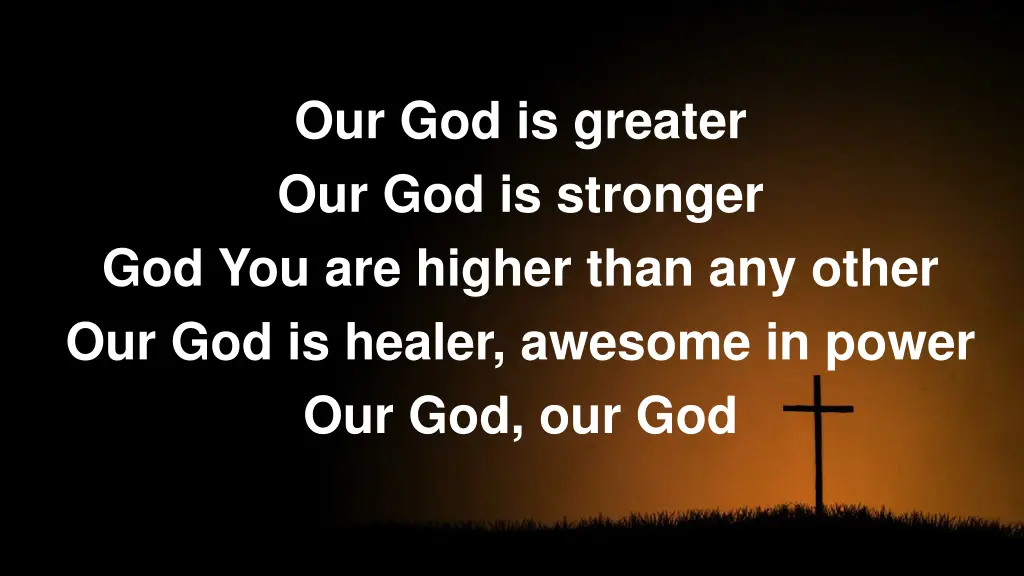 our god is greater our god is stronger 1