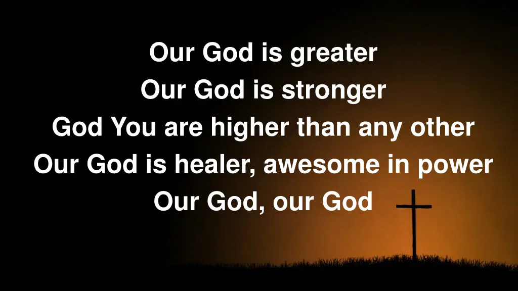 our god is greater our god is stronger 2