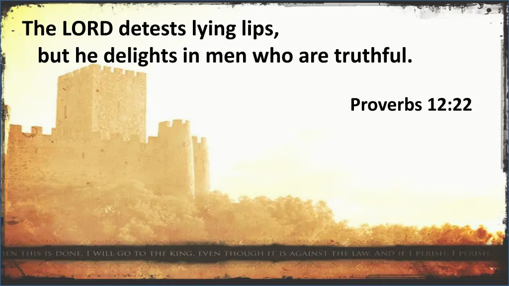 the lord detests lying lips but he delights