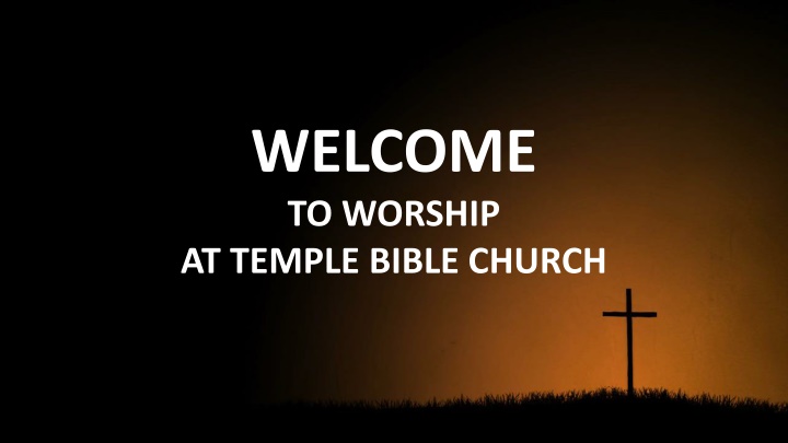 welcome to worship at temple bible church